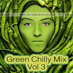Green Chilly Mix 3 Songs
